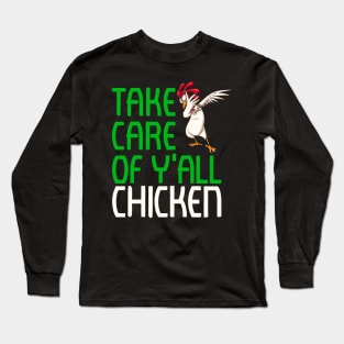 Take care of yall chicken funny football shirt Long Sleeve T-Shirt